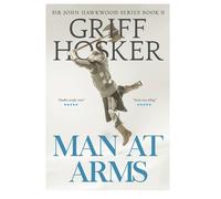 Griff Hosker Man at Arms (Tascabile) Sir John Hawkwood