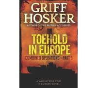 Griff Hosker Toehold in Europe (Tascabile) Combined Operations