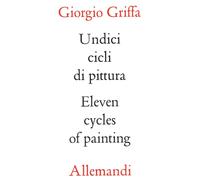 GRIFFA UNDICI CICLI DI PITTURA - Griffa Giorgio - 2021 - Allemandi