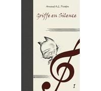 Griffe en Silence: La Légende de la Geste Parfaite - Tome 1