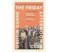 Griffin Dunne The Friday Afternoon Club (Tascabile)