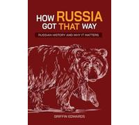 Griffin Edwards How Russia Got That Way (Tascabile)