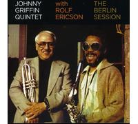 Griffin Johnny Quintet - Berlin Session With Rolf Ericson