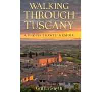 Griffin Smyth Walking Through Tuscany (Copertina rigida)