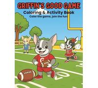 Griffin's Good Game, Coloring & Activity Book: Color the game, join the fun!