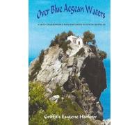 Griffith Eugene Harlow Over Blue Aegean Waters (Tascabile)