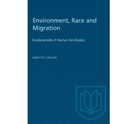 Griffith Taylor Environment, Race and Migration (Tascabile) Heritage