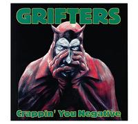 Grifters The - Crappin' You Negative