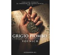 GRIGIO PIOMBO: L’ENIGMA DEL MANOSCRITTO VOYNICH
