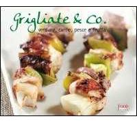 Grigliate & Co. Carne, pesce, verdure e frutta
