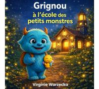 Grignou à l'école des petits monstres: Une histoire douce pour aimer l’école : timidité, amitié et confiance en soi