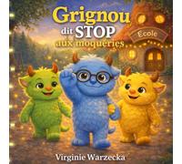 Grignou dit stop aux moqueries: Une histoire pour apprendre à se défendre avec des mots (harcèlement scolaire, respect, confiance en soi)