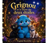 Grignou et le secret des deux étoiles: Une histoire douce pour aider les enfants à comprendre la perte d’un animal, l’absence et les émotions