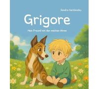Grigore: Mein Freund mit den weichen Ohren