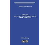 Grigori Grabovo Exercices de Concentration Et D?expansion de la Cons (Tascabile)