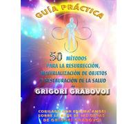 Grigori Grabovo Guía Práctica 50 Métodos Para La Resurrección, Mater (Tascabile)
