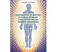 Grigori Grabovo Restoration of Matter of Human Being by Concentratin (Tascabile)