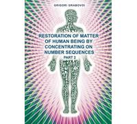 Grigori Grabovo Restoration of Matter of Human Being by Concentratin (Tascabile)