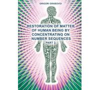 Grigori Grabovo Restoration of Matter of Human Being by Concentratin (Tascabile)