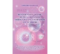 Grigori Grabovo Restoration of the Human Organism through Concentrat (Tascabile)