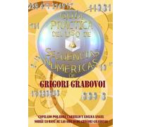 Grigori P Grabovoi Guia practica del uso de Secuencias Numericas (Tascabile)