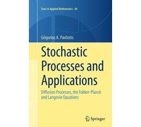 Grigorios A. Pavliotis Stochastic Processes and Applications (Tascabile)