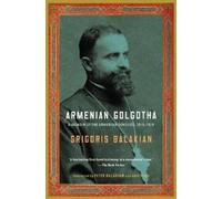 Grigoris Balakian Armenian Golgotha (Tascabile)