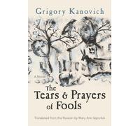 Grigory Kanovich The Tears and Prayers of Fools (Tascabile)