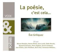 Griliquez, Eve - La Poesie, C'Est Cela