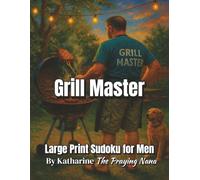 Grill Master: Large Print Sudoku For Men