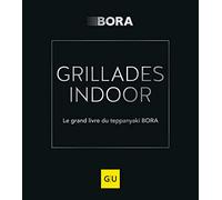 GRILLADES INDOOR: Le grand livre du teppanyaki BORA