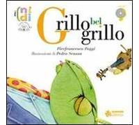 Grillo bel grillo. Ediz. illustrata. Con CD Audio
