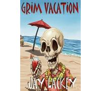 Grim Vacation: When Death takes a vacation, all Hell breaks loose.