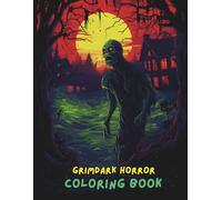 GrimDark Horror Coloring Book: Creepy, Scary, Gothic & Disturbing Art to Color for Adults | Haunted Creatures, Evil Monsters, Haunted Houses & Dark Fantasy Scenes
