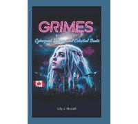 GRIMES BIOGRAPHY: Cyberpunk Dreams and Celestial Beats
