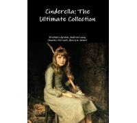 Grimm Brothers Henry W. Hewet Charles Perraul Cinderella: the Ultima (Tascabile)