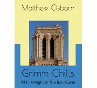 Grimm Chills: #41 - A Night in The Bell Tower