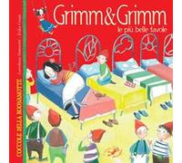 Grimm & Grimm. Le più belle favole. Ediz. illustrata