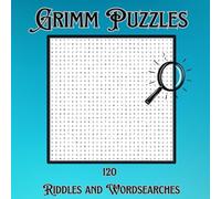 Grimm Puzzles: A Puzzle Book of Fairy-tales: 120 Riddles and Word-searches to Inspire Challenge, Stress-relief and Self-discovery!