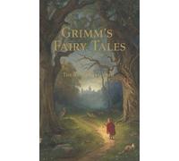 Grimm’s Fairy Tales (Annotated Edition): The complete classic Household Tales (Kinder- und Hausmärchen)-Cinderella, Snow White, Hansel & Gretel, Little Red Riding Hood