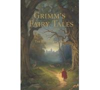 Grimm’s Fairy Tales (Annotated Edition): The complete classic Household Tales (Kinder- und Hausmärchen)-Cinderella, Snow White, Hansel & Gretel, Little Red Riding Hood