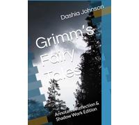 Grimm’s Fairy Tales: Annotated Reflection & Shadow Work Edition