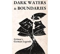 Grimm’s German Legends: Dark Waters & Boundaries