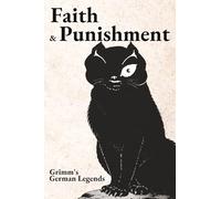Grimm’s German Legends: Faith & Punishment