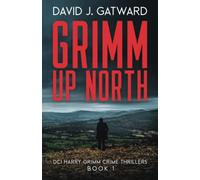 Grimm Up North: A DCI Harry Grimm Crime Novel: 1