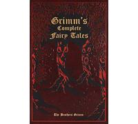 Wilhelm Grimm Jacob Grimm Grimm's Complete Fairy Tales (Rilegato in ecopelle)