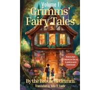 Grimms' Fairy Tales: English - French Dual Language Edition: Volume I