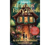 Grimms' Fairy Tales: English - German Dual Language Edition: Volume I