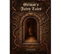Grimm's Fairy Tales (Illustrated): The Complete Illustrated Collection