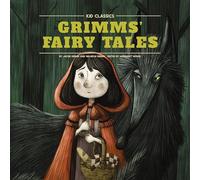 Grimm's Fairy Tales - Kid Classics: The Classic Edition Reimagined Just-For-Kids! (Kid Classic #5)